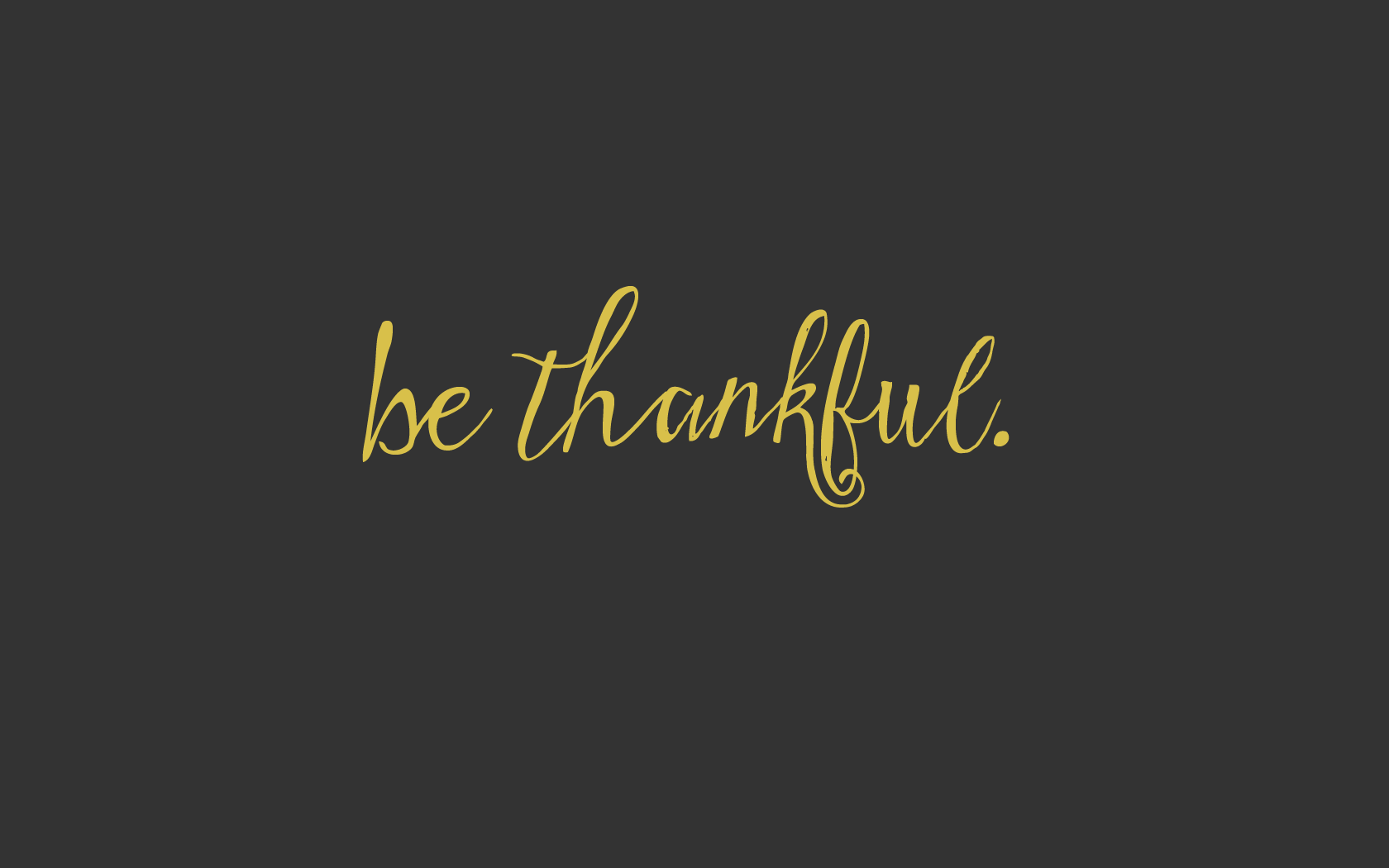 be thankful